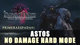 Stranger of Paradise: Final Fantasy Origin | Astos No Damage Hard Mode