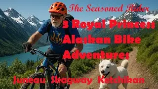 Three Royal Princess Alaskan Bike Adventures #princess #alaska #excursions #mtb