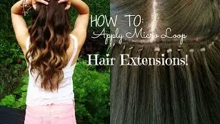 HOW TO: Apply Micro Loop Hair Extensions