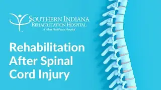 Rehabilitation After Spinal Cord Injury | Southern Indiana Rehabilitation Hospital