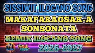 🔥👌SISSIWIT ILOCANO SONG | MAKAPARAGSAK-A SONSONATA | REMIX ILOCANO | JAN & GRASYA