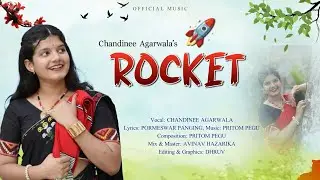 Rocket || Chandinee Agarwala || New mising song ||
