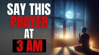 3 AM MIRACLE HOUR: When Heaven MOVES On Your Behalf (PRAY NOW)