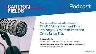 The CCPA for the Land Title Industry: CCPA Resources and Compliance Tips (Part 3 of 4)