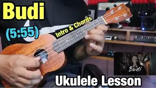 Budi - 5:55 | Ukulele Lesson | Intro & Chords