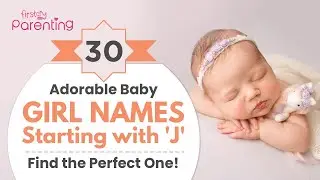 30 Modern Baby Girl Names That Start With J | Girl Names Starting with J
