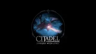 Game Review - Citadel, Forged with Fire - STEAM release (PC)