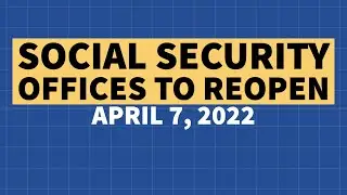 Local Social Security Offices to Reopen