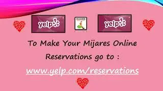 MIJARES MEXICAN RESTAURANT VIDEO SPECIALS FOR VALENTINE'S DAY WEEKEND,  FEB 14 15 16  2020