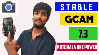 GCAM 7.3 FOR MOTORALA ONE POWER  IN ANDROID 10 || STABLE AND NEW FEATURES 2020 🔥🔥😲😲