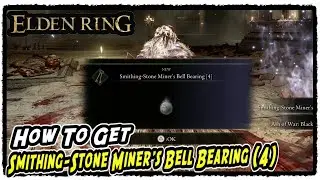 How to Get Smithing-Stone Miner's Bell Bearing (4) in Elden Ring Smithing Stone 7 & 8 Vendor