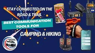 Stay Connected on the Road & Trail | Best Communication Tools for Camping & Hiking