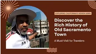 Exploring Old Sacramento Town California | Historic District Tour | Gold Rush Era!