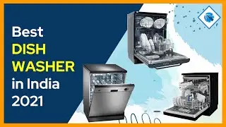 6 Best Dishwasher in India 2021 | Affordable Dishwasher for Home | Best Budget Dishwasher in India