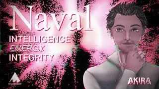 Naval - Intelligence Energy Integrity | Meaningwave MV | Akira The Don