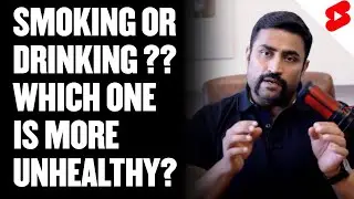 Smoking or Drinking - Which one is more Unhealthy??