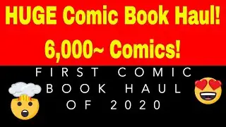 First Comic Book Haul of 2020: 6,000 Comics! Dozens of Key Comics!