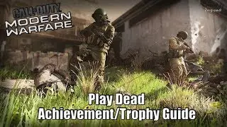 Call of Duty: Modern Warfare - Play Dead (Achievement/Trophy Guide)