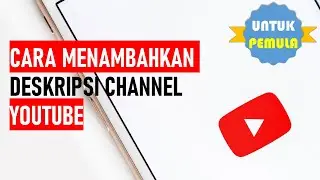 #47 Cara Menambahkan Deskripsi Channel Youtube