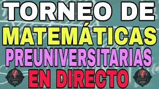 TORNEO PREUNIVERSITARIO de MATEMÁTICAS 💰 Premio de $1000 USD