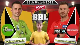 BBL 2022 Sydney Thunder vs Melbourne Renegades 55th Match Prediction - THU vs REN Dream11 | Live