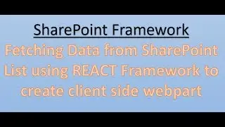 SharePoint Framework : Fetch items from sharepoint list using React Framework