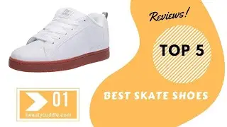 Best Skate Shoes 2020 | Top 5 Skate Shoes Reviews