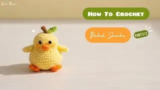 How To Crochet Wax Apple Duck (2/2) | Membuat  Amigurumi Bebek Jambu Cimit | Crochet Tutorial 
