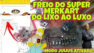 FREIOS DO SUPER MERKART DO LIXO AO LUXO!!  @MADMAXTV13
