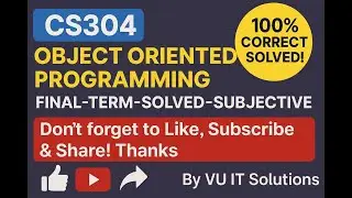 CS304   Object Oriented Programming Final Term Solved Subjective