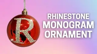 HOW TO MAKE RHINESTONE MONOGRAM ORNAMENTS // DIY Bling Christmas Tree Decorations - Gift Ideas 2025