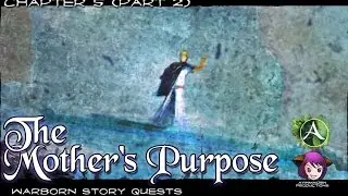 ArcheAge - Warborn Chapter 5: The Mother's Purpose (Part 2)