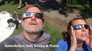 SomeAntics with Krisha & Frank - Total Solar Eclipse - August 21, 2017 - Spring City, Tennessee