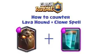 How to counter Lava Hound + Clone Spell | Legendary Arena Deck #1 | Clash Royale