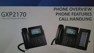Grandstream GXP 2170 Tutorial.  Overview Features Call Handling