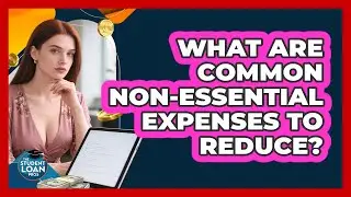 What Are Common Non-Essential Expenses To Reduce?
