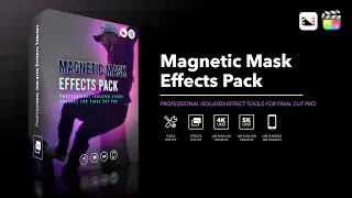 Magnetic Mask Effects Pack - Professional Isolated Effects for Final Cut Pro - Pixel Film Studios