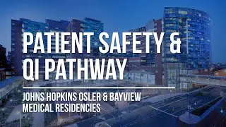 Patient Safety Pathway  | Johns Hopkins Osler & Bayview Medical Residencies