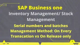 Serial Numbers and Batch numbers |  inventory management | Stock management |Sap business one