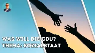 Was ist der Plan der CDU zum Thema Sozialstaat? | Marc We&szlig;eling