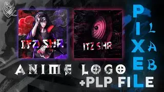 ANIME LOGO 💓💓💓 || PLP FILE || IN ANDROID || TUTORIAL || PIXLE LAB || NO PASSWORD || ITZ SHR ||NARUTO