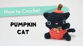 How to Crochet a Pumpkin Cat || Amigurumi Pattern Tutorial