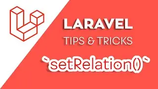 Supercharge Your Laravel Relationships: Mastering the setRelation Method