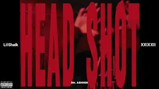 Lil Shaik - HEAD SHOT (Official Music Video)