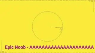 Epic Noob - AAAAAAAAAAAAAAAAAAAAA (Splittercore)