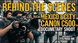 Canon C500 & Codex BTS: Filming in Mexico City | Cinematography by Fito Pardo AMC