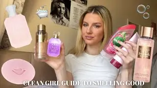 CLEAN GIRL GUIDE TO SMELLING GOOD | hygiene routine to smelling good all day 🧺🛁🫧