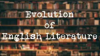 Evolution of English Literature