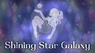 【MV】Shining Star Galaxy - Kiyana Estelle (Self-vocal ver.) [ORIGINAL SONG]