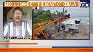 Kerala HC Orders MSC to Pay ₹1,262 Cr for Oil Spill After MSC L 3 Ship Sank in Kerala | News9
